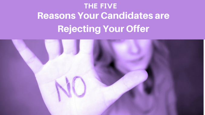Reasons why potential candidates might reject your offer